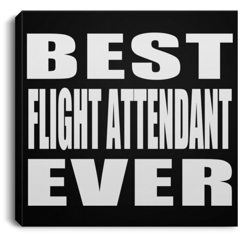 Best Flight Attendant Ever - Canvas Square