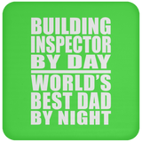 Building Inspector By Day World's Best Dad By Night - Drink Coaster