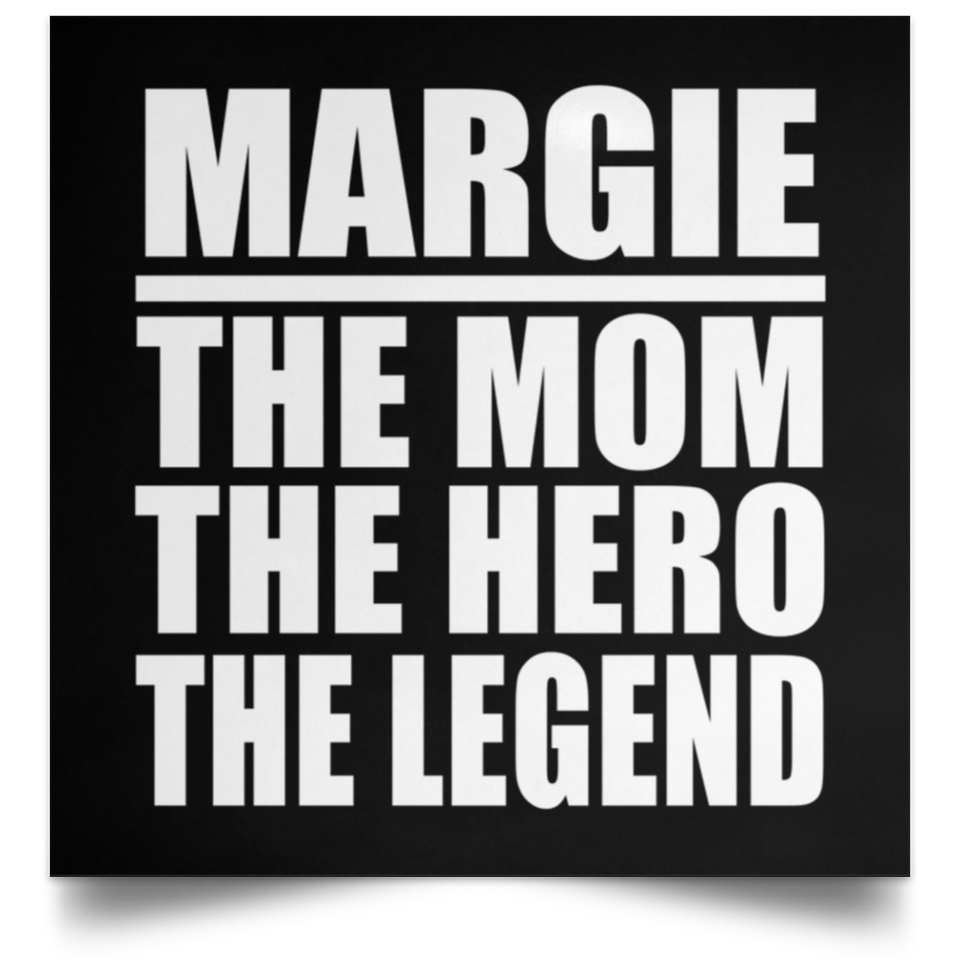 Margie The Mom The Hero The Legend - Poster Square