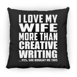 I Love My Wife More Than Creative Writing - Throw Pillow Black