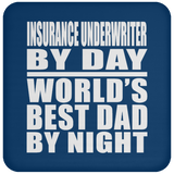 Insurance Underwriter By Day World's Best Dad By Night - Drink Coaster