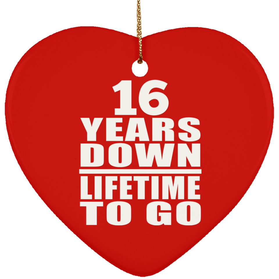 16th Anniversary 16 Years Down Lifetime To Go - Heart Ornament