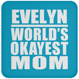 Evelyn World's Okayest Mom - Drink Coaster
