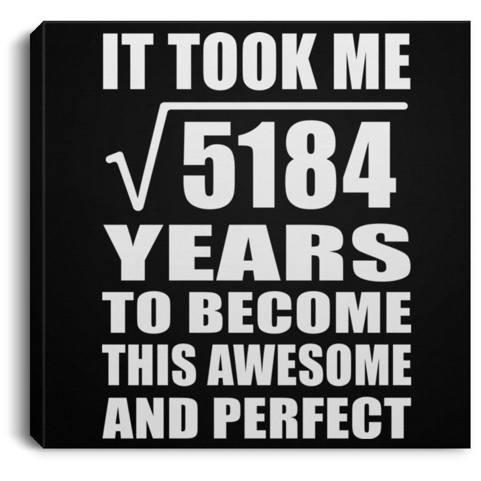 72nd Birthday Took Square Root of 5184 Years To Awesome - Canvas Square
