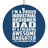 Proud Industrial Designer Dad Of Awesome Daughter - Circle Ornament