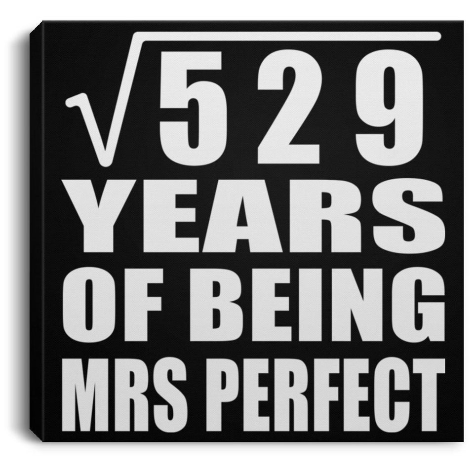 23rd Anniversary Square Root of 529 Years of Mrs Perfect - Canvas Square