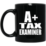 A+ Tax Examiner - 11oz Coffee Mug Black
