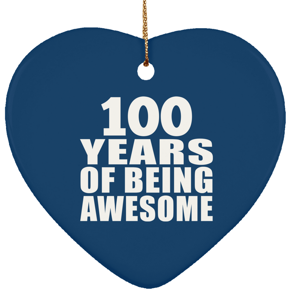 100th Birthday 100 Years Of Being Awesome - Heart Ornament