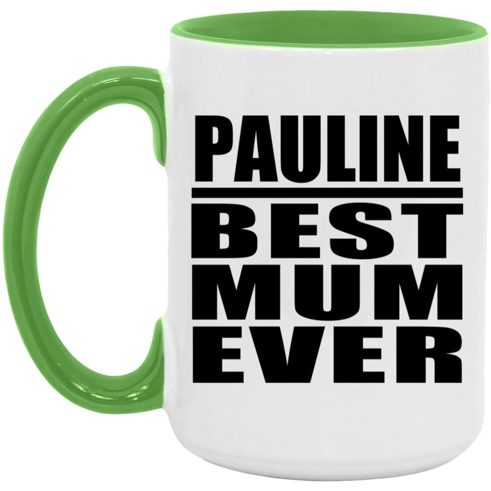 Pauline Best Mum Ever - 15oz Accent Mug Green