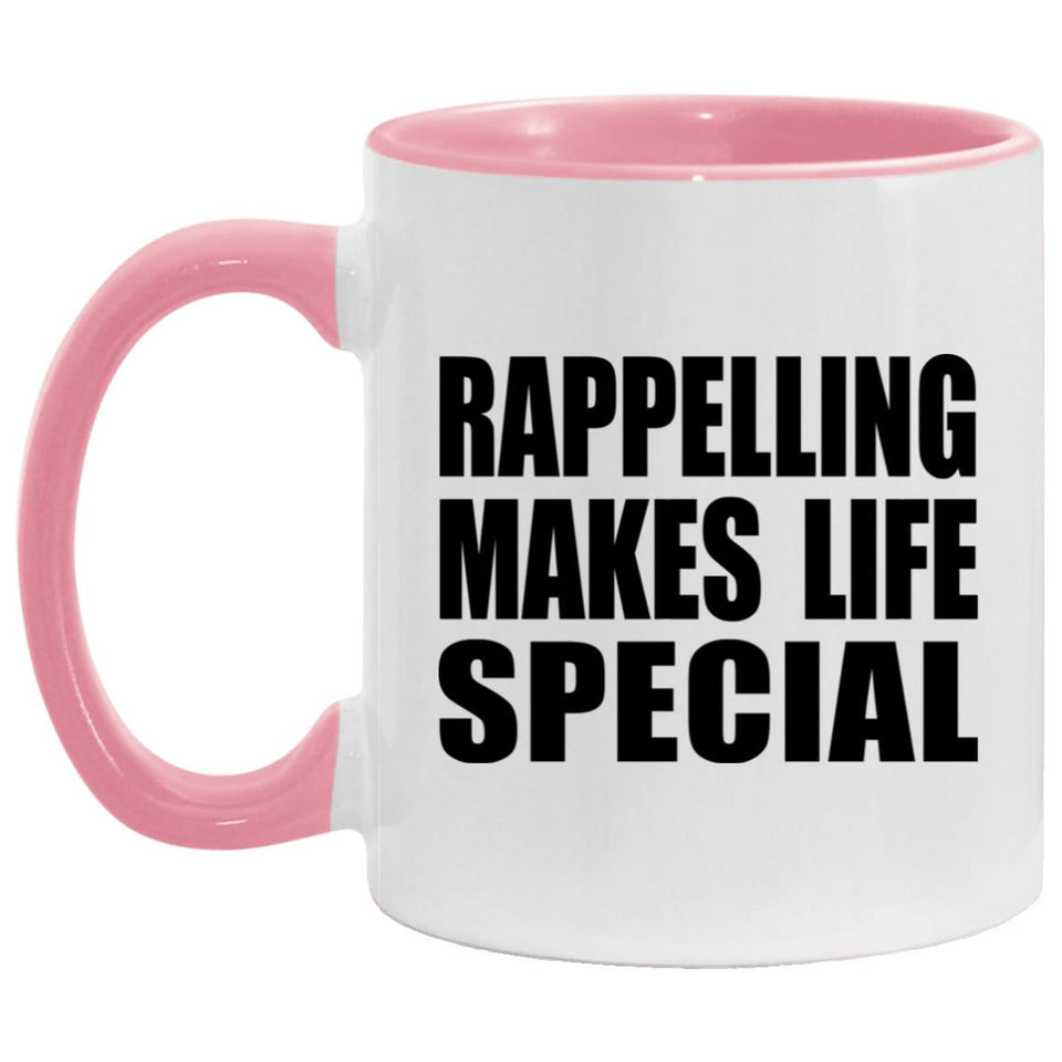 Rappelling Makes Life Special - 11oz Accent Mug Pink
