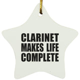 Clarinet Makes Life Complete - Star Ornament
