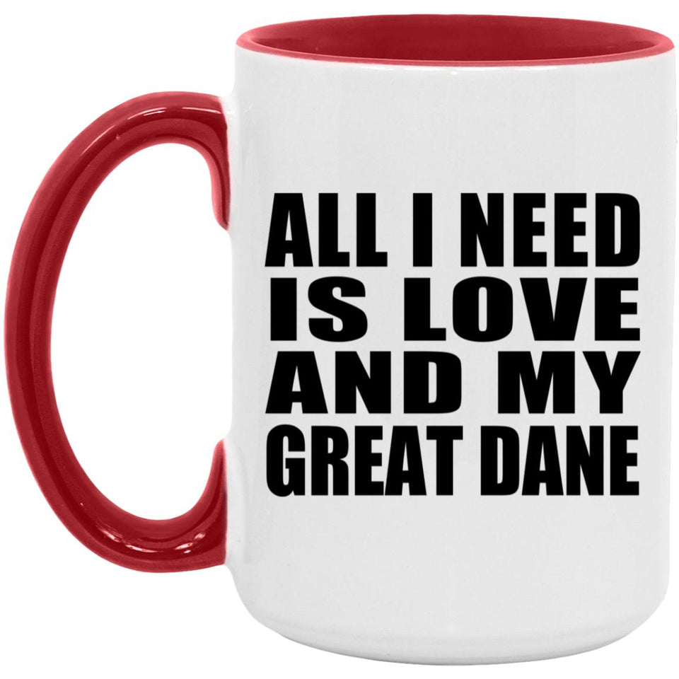 All I Need Is Love And My Great Dane - 15oz Accent Mug Red