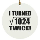 64th Birthday I Turned Square Root of 1024 Twice - Circle Ornament
