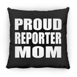 Proud Reporter Mom - Throw Pillow Black