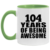 104th Birthday 104 Years Of Being Awesome - 11oz Accent Mug Green