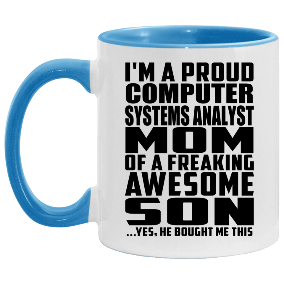 Proud Computer Systems Analyst Mom Of Awesome Son - 11oz Accent Mug Blue
