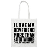 I Love My Boyfriend More Than Baton Twirling - Tote Bag White