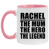 Rachel The Mum The Hero The Legend - 11oz Accent Mug Pink