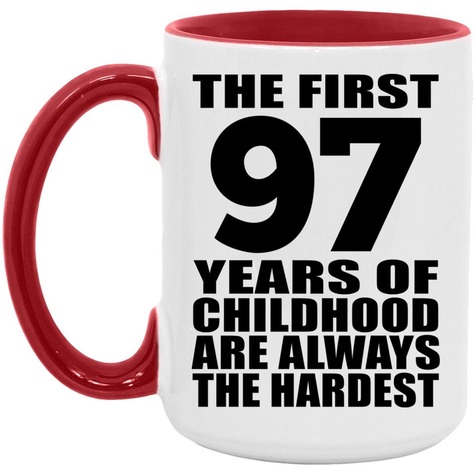 97th Birthday First 97 Years of Childhood Are The Hardest - 15oz Accent Mug Red