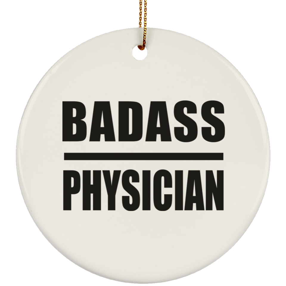 Badass Physician - Circle Ornament