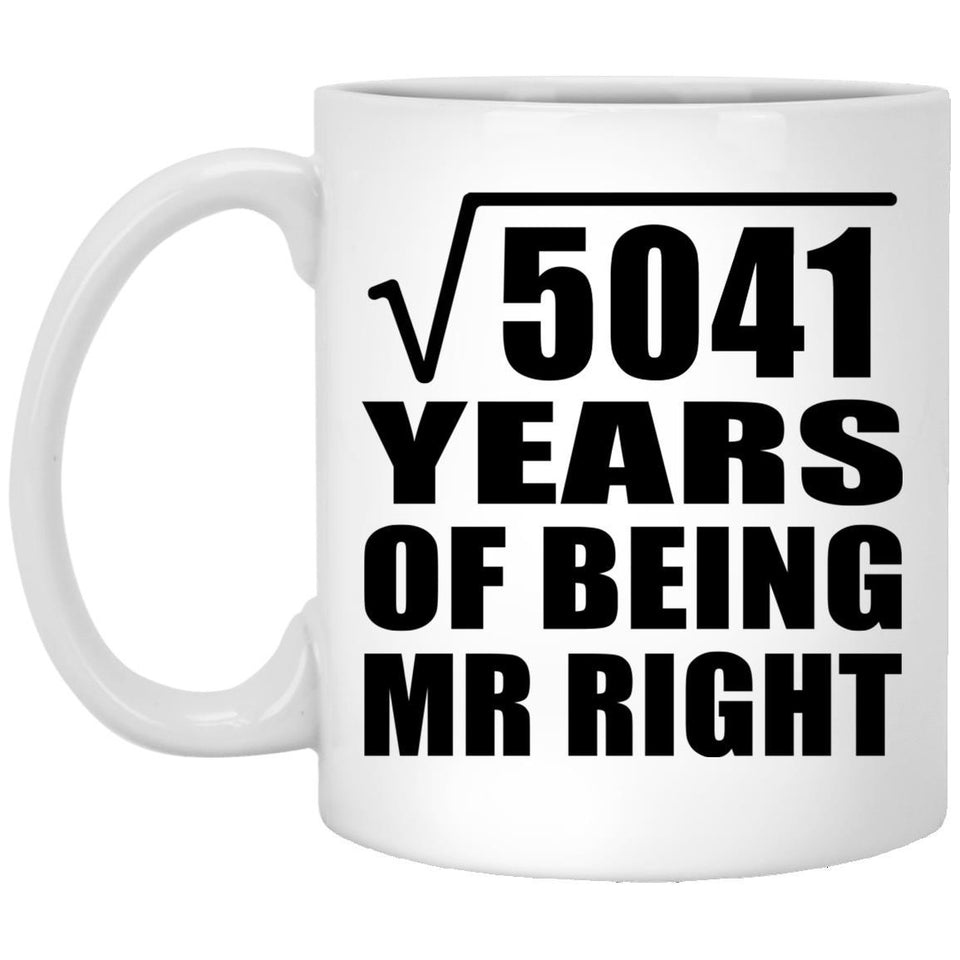 71st Anniversary Square Root of 5041 Years of Being Mr Right - 11oz Coffee Mug