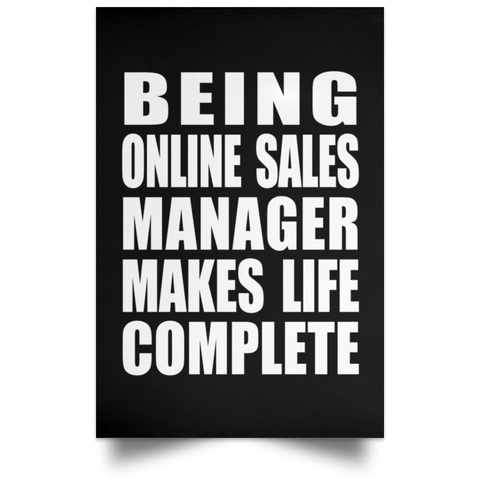 Being Online Sales Manager Makes Life Complete - Poster Portrait
