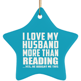 I Love My Husband More Than Reading - Star Ornament