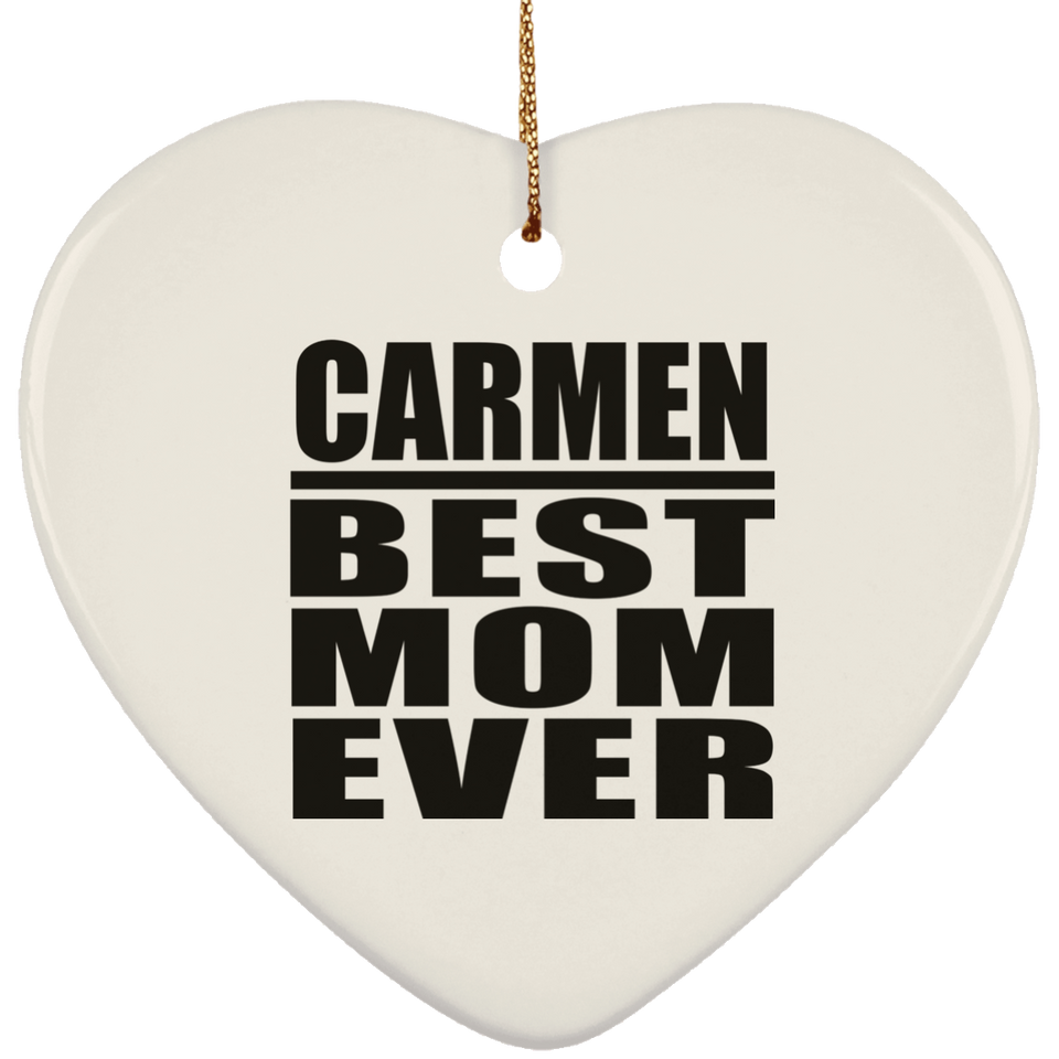 Carmen Best Mom Ever - Heart Ornament