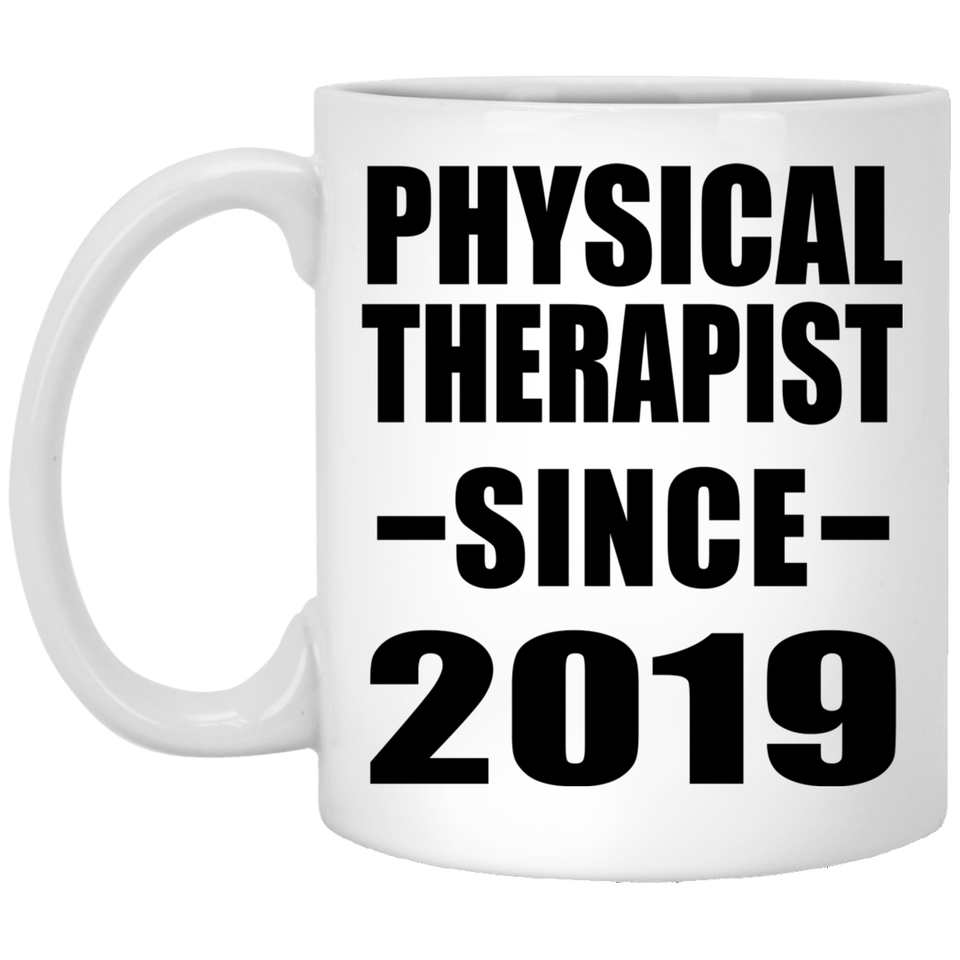 Physical Therapist Since 2019 - 11oz Coffee Mug