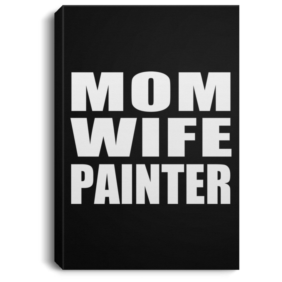Mom Wife Painter - Canvas Portrait
