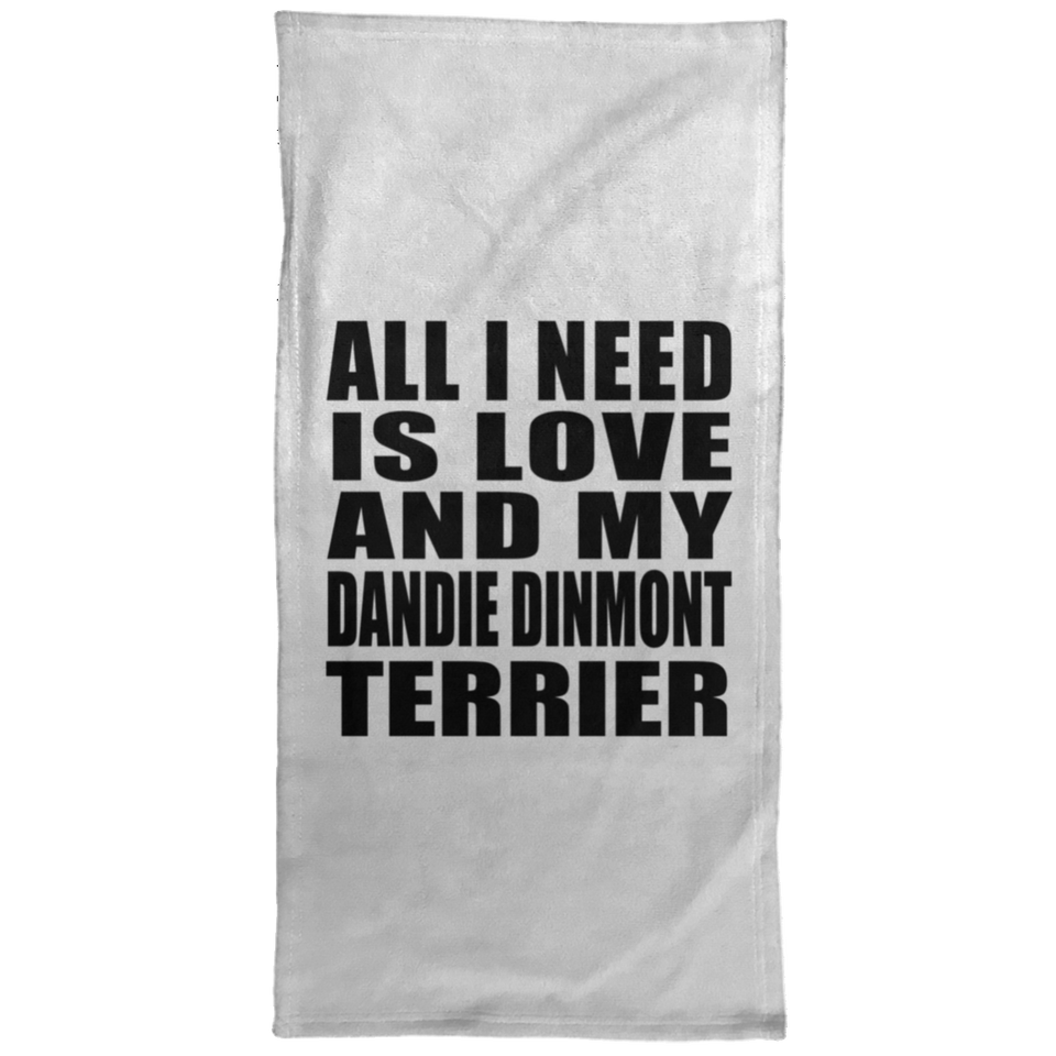 All I Need Is Love And My Dandie Dinmont Terrier - Hand Towel