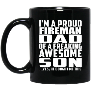 Proud Fireman Dad Of Awesome Son - 11 Oz Coffee Mug Black