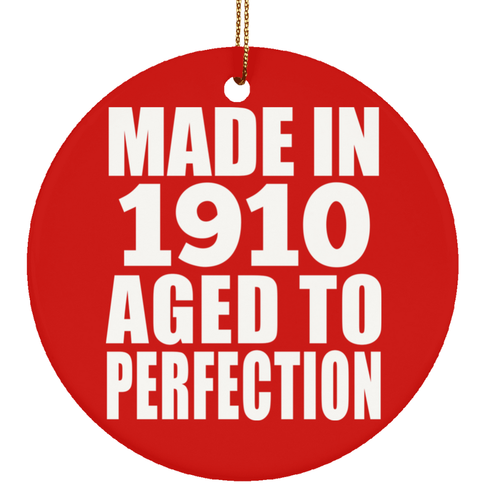 114th Birthday Made In 1910 Aged To Perfection - Circle Ornament