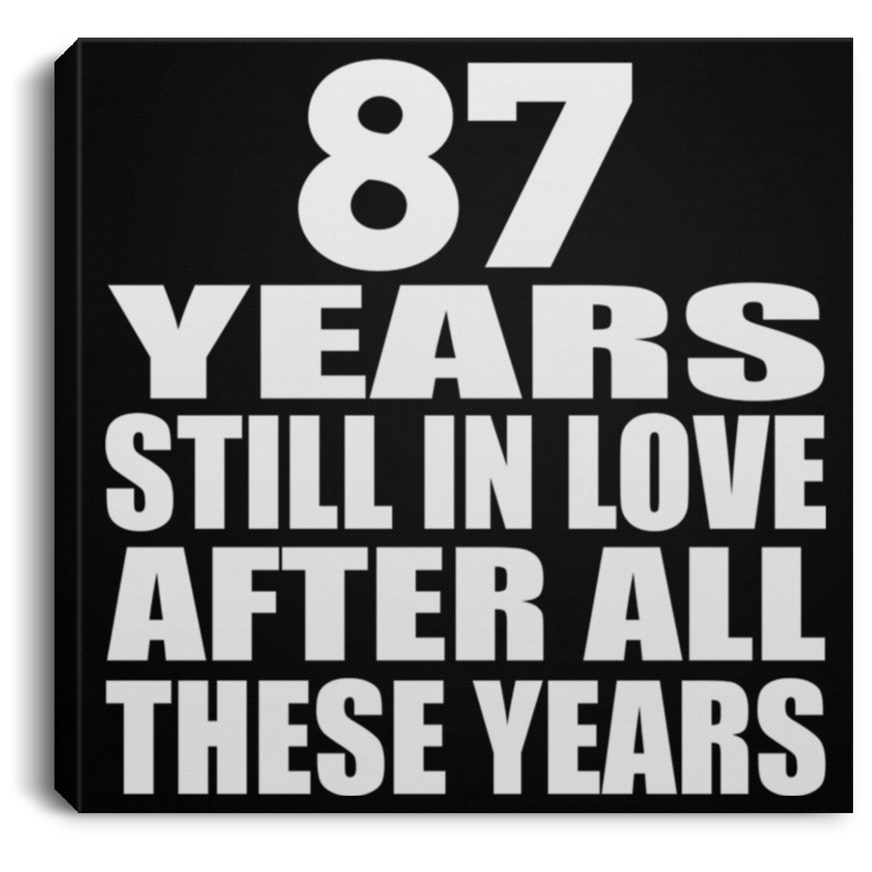 87th Anniversary 87 Years Still In Love After These Years - Canvas Square