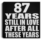 87th Anniversary 87 Years Still In Love After These Years - Canvas Square