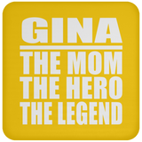 Gina The Mom The Hero The Legend - Drink Coaster