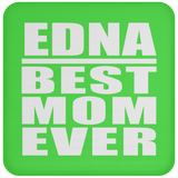 Edna Best Mom Ever - Drink Coaster