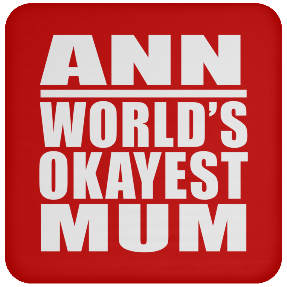 Ann World's Okayest Mum - Drink Coaster