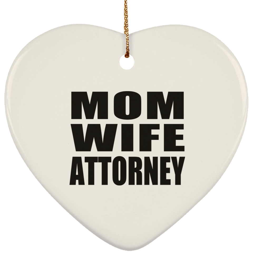 Mom Wife Attorney - Heart Ornament