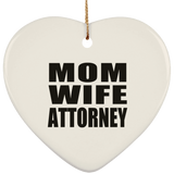 Mom Wife Attorney - Heart Ornament