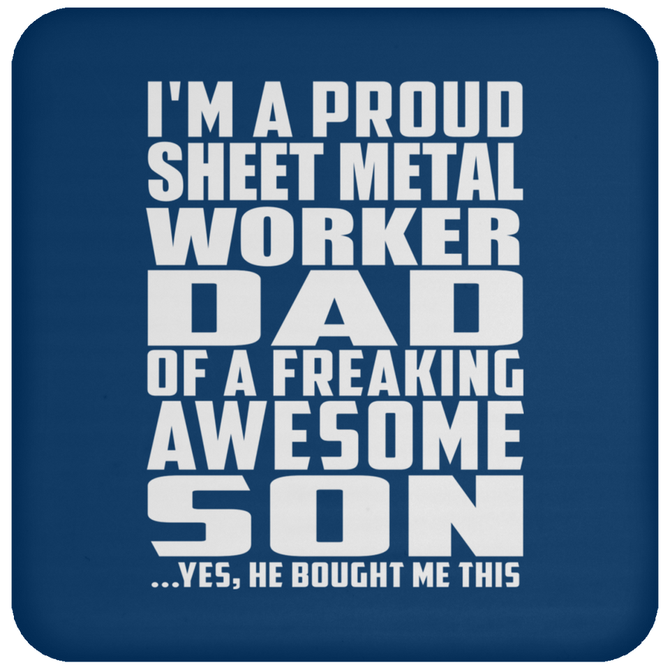 Proud Sheet Metal Worker Dad Of Awesome Son - Drink Coaster
