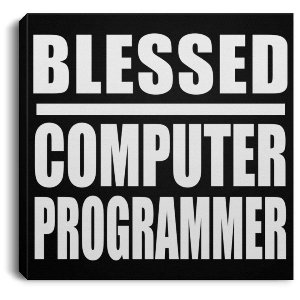 Blessed Computer Programmer - Canvas Square