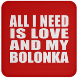 All I Need Is Love And My Bolonka - Drink Coaster