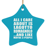 All I Care About Is Lagotto Romagnolo - Star Ornament
