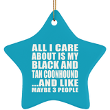 All I Care About Is My Black And Tan Coonhound - Star Ornament