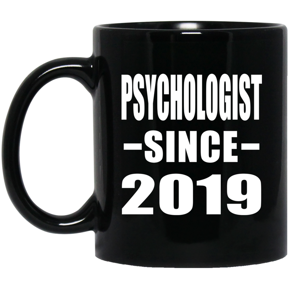 Psychologist Since 2019 - 11oz Coffee Mug Black