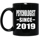 Psychologist Since 2019 - 11oz Coffee Mug Black