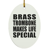 Brass Trombone Makes Life Special - Oval Ornament