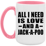 All I Need Is Love And A Jack-A-Poo - 15oz Accent Mug Pink