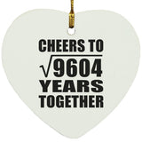98th Anniversary Cheers To Square Root of 9604 Years Together - Heart Ornament